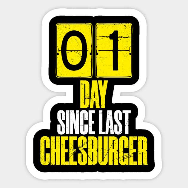 Days Since Last Cheesburger Sticker by bluerockproducts